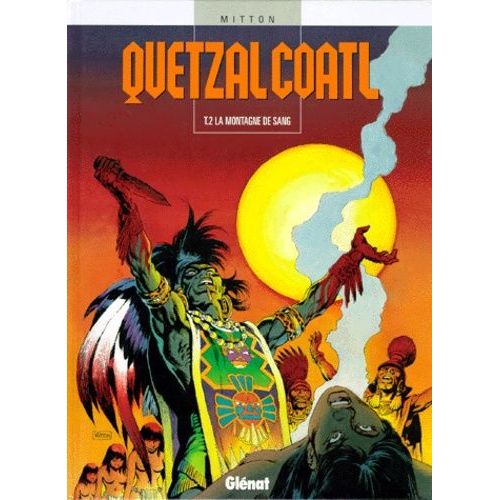 Quetzalcoatl - Tome 2 - La Montagne De Sang