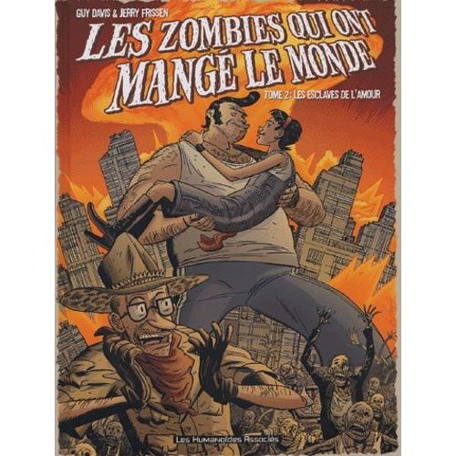 Les Zombies Qui Ont Mangé Le Monde Tome 2 - Les Esclaves De L'amour