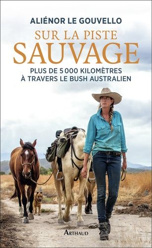 Sur La Piste Sauvage - Plus De 5000 Kilomètres À Travers Le Bush Autralien