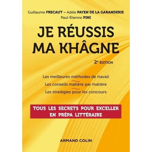 Je Réussis Ma Khâgne - Tous Les Secrets Pour Exceller En Prépa Littéraire