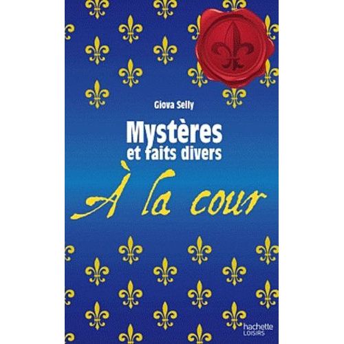 Mystères Et Faits Divers À La Cour
