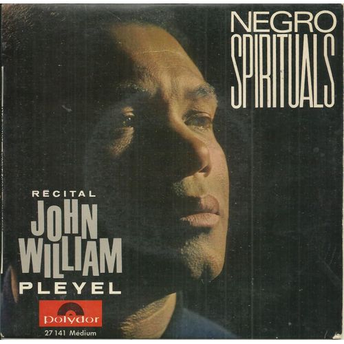 John William : Recital Pleyel Negro Spirituals - Merci, Dieu Merci 3'03 - Swiong-Low 2'30 / Va Mon C?Ur 3'43 - Qui Peut Savoir 2'22