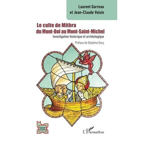 Le Culte De Mithra Du Mont-Dol Au Mont-Saint-Michel - Investigation Historique Et Archéologique