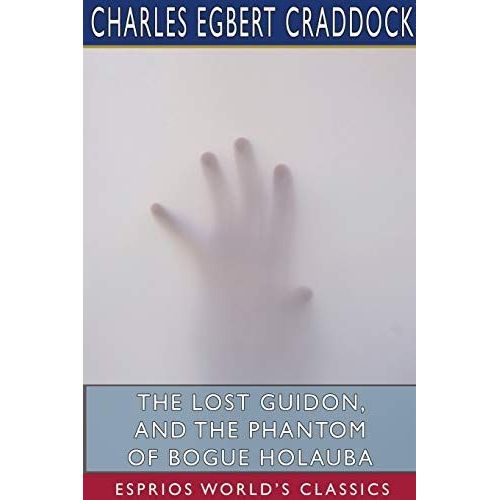 The Lost Guidon, And The Phantom Of Bogue Holauba (Esprios Classics)