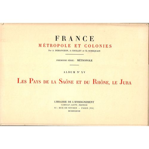 France Métropole Et Colonies Album N° Xv Les Pays De La Saône Et Du Rhône, Le Jura