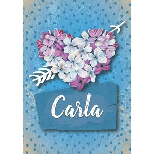 Carla: Cuaderno De Notas A5 | Nombre Personalizado Carla | Regalo De Cumpleaños Para La Esposa, Mamá, Hermana, Hija .. | Diseño: Lilas Corazon | 120 Páginas Rayadas, Formato A5 (14.8 X 21 Cm)