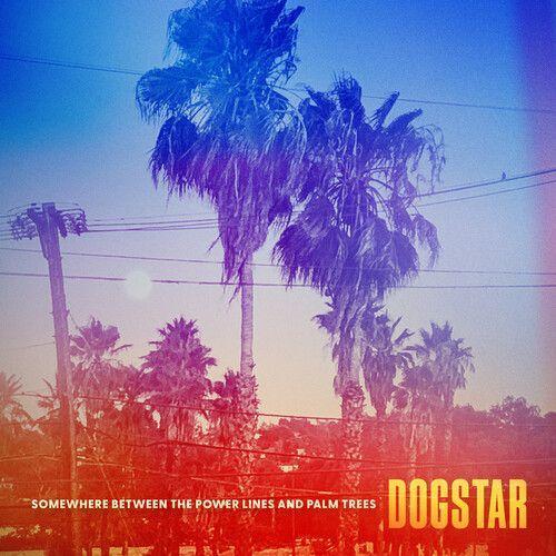 Dogstar - Somewhere Between The Power Lines And Palm Trees [Vinyl Lp]