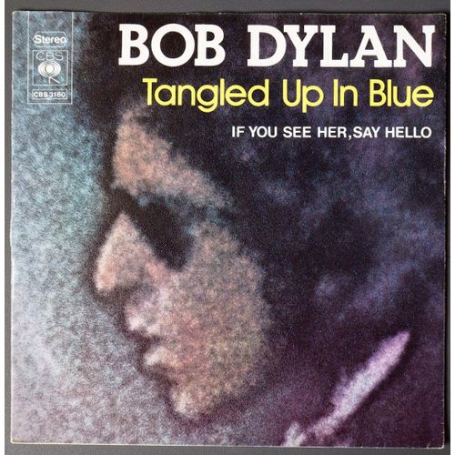 Bob Dylan ; Tangled Up In Blue + If You See Her Say Hello