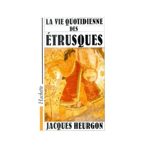 La Vie Quotidienne Des Etrusques