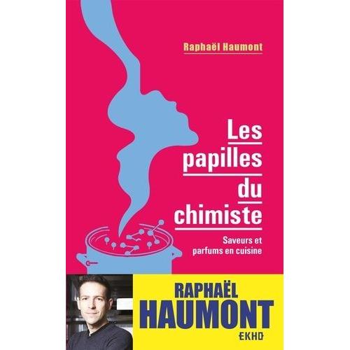 Les Papilles Du Chimiste - Saveurs Et Parfums En Cuisine