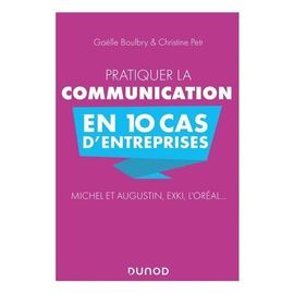 Pratiquer La Communication En 10 Cas D'entreprises - Michel Et Augustin, Exki, L'oréal