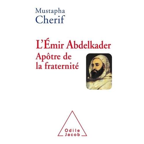 L'émir Abdelkader, Apôtre De La Fraternité