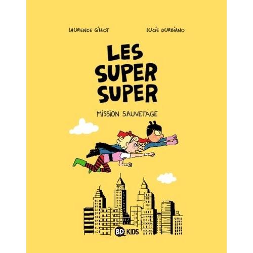 Les Super Super Tome 2 - Mission Sauvetage