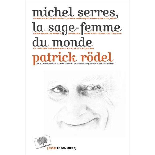 Michel Serres, La Sage-Femme Du Monde