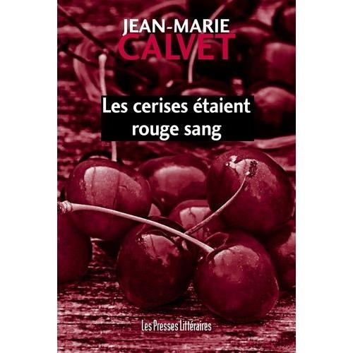 Les Cerises Étaient Rouge Sang