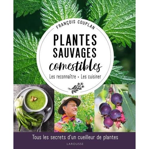 Plantes Sauvages Comestibles - Les Reconnaître, Les Cuisiner