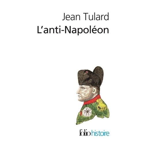 L'anti-Napoléon - La Légende Noire De L'empereur