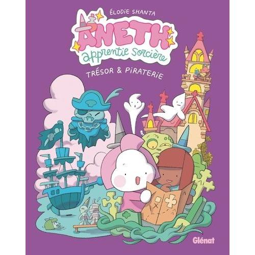 Aneth, Apprentie Sorcière Tome 2 - Trésor & Piraterie