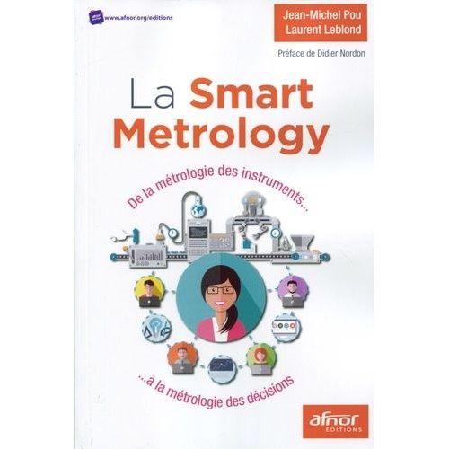 La Smart Metrology - De La Métrologie Des Instruments - À La Métrologe Des Décisions