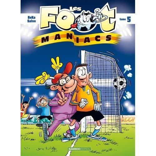 Les Footmaniacs Tome 5