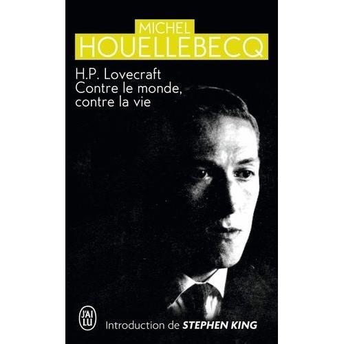 H.P. Lovecraft - Contre Le Monde, Contre La Vie