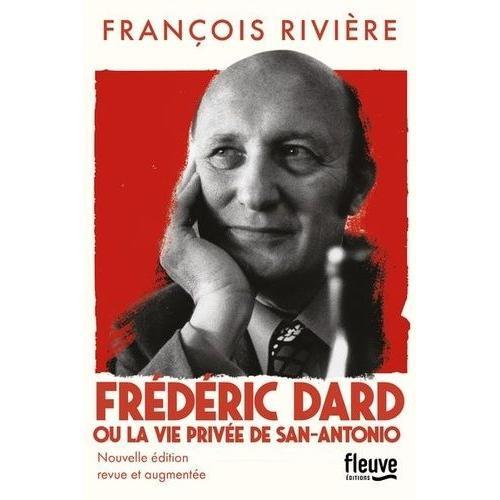 Frédéric Dard Ou La Vie Privée De San Antonio
