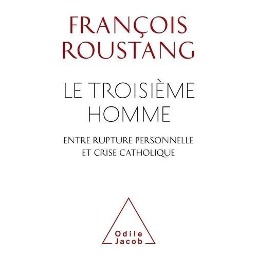 Le Troisième Homme, Entre Rupture Personnelle Et Crise Catholique