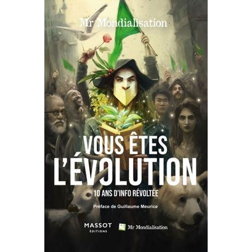 Vous Êtes L'évolution - 10 Ans D'info Révoltée