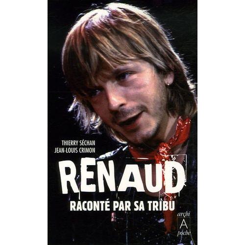 Renaud Raconté Par Sa Tribu