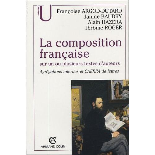 La Composition Française Sur Un Ou Plusieurs Textes D'auteurs - Agrégations Internes Et Caerpa De Lettre