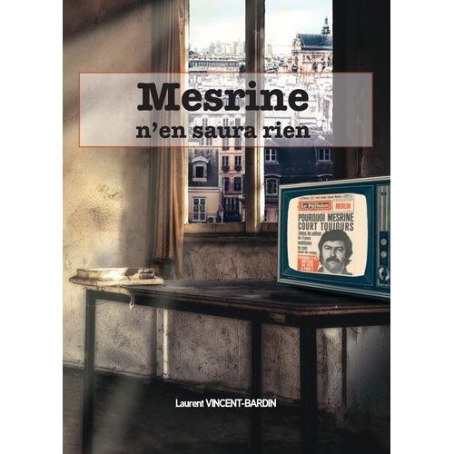 Mesrine N'en Saura Rien