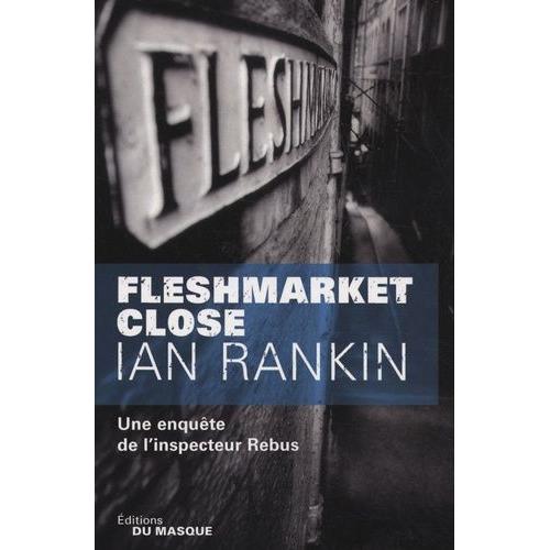 Fleshmarket Close - Une Enquête De L'inspecteur Rebus