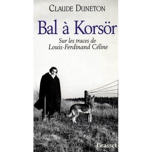Bal À Korsör - Sur Les Traces De Louis-Ferdinand Céline