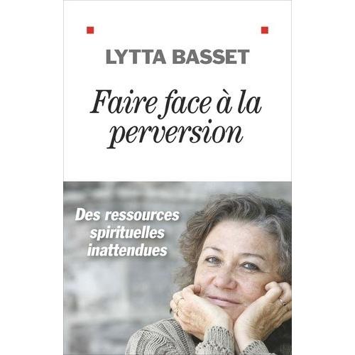 Faire Face À La Perversion - Des Ressources Spirituelles Inattendues