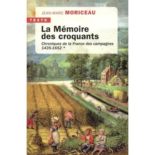 La Mémoire Des Croquants - Chroniques De La France Des Campagnes 1435-1652