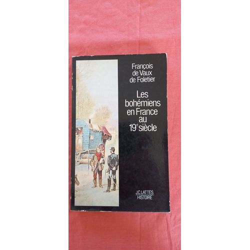 Les Bohémiens En France Au 19e Siècle, Par François De Vaux De Foletier