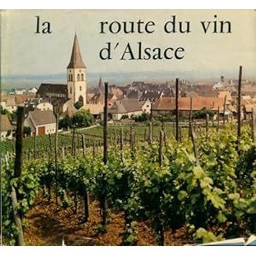 La Route Du Vin D'alsace, Lucien Sittler, Editions Saep, 1969