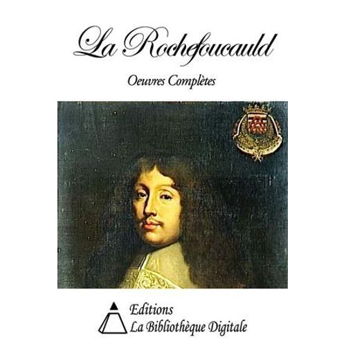 La Rochefoucauld - Oeuvres Complètes