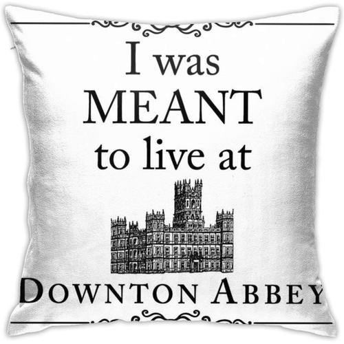 J'étais Censé Vivre À Downton Abbey Housse De Coussin Décorative Pour Canapé Et Chambre À Coucher 45,7 X 45,7 Cm -1