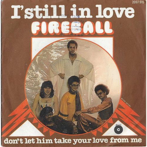 Fire Ball : I'M Still On Love (Assayah-Lesieur Aptat-Charoff) 3'01 / Don'T Let Him Take Your Love From Me (Morman Whipfreld) 3'37