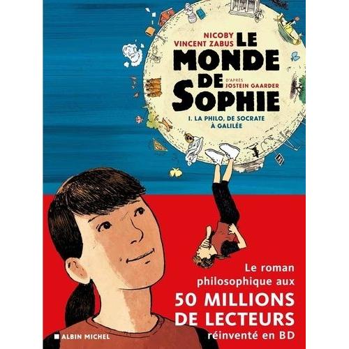 Le Monde De Sophie Tome 1 - La Philo, De Socrate À Galilée