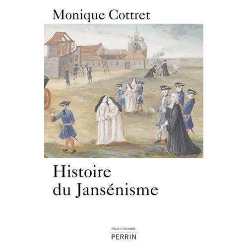 Histoire Du Jansénisme - Xviie - Xixe Siècle