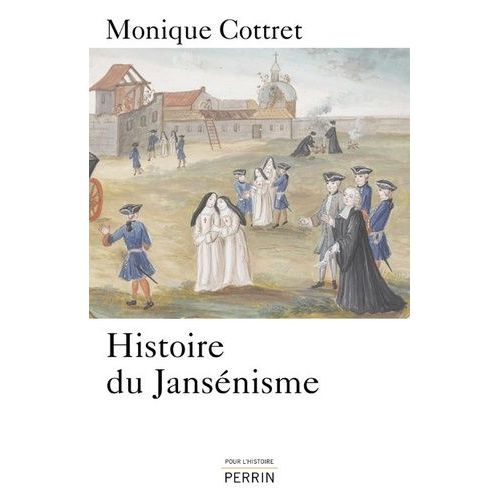 Histoire Du Jansénisme - Xviie - Xixe Siècle