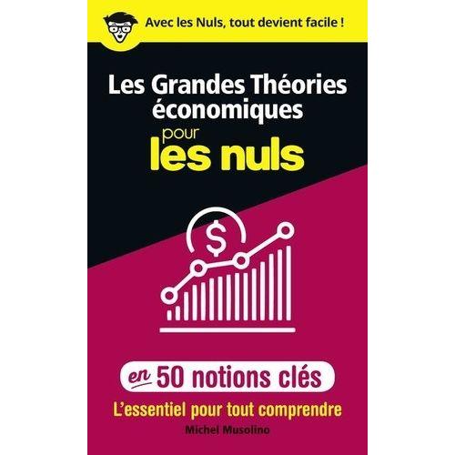 Les Grandes Théories Économiques Pour Les Nuls En 50 Notions Clés