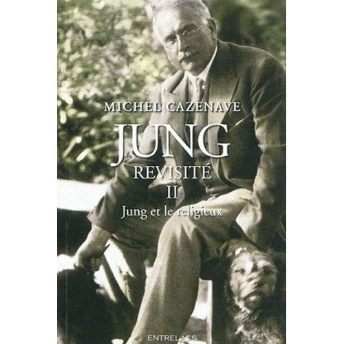 Jung Revisité - Tome 2, Jung Et Le Religieux