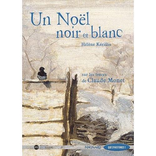 Un Noël Noir Et Blanc - Sur Les Traces De Claude Monet