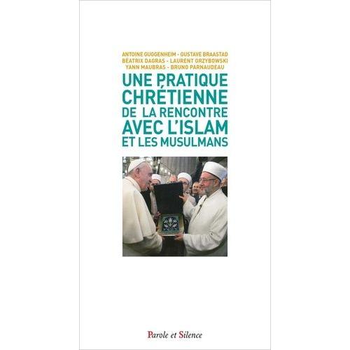 Une Pratique Chrétienne De La Rencontre Avec L'islam Et Les Musulmans