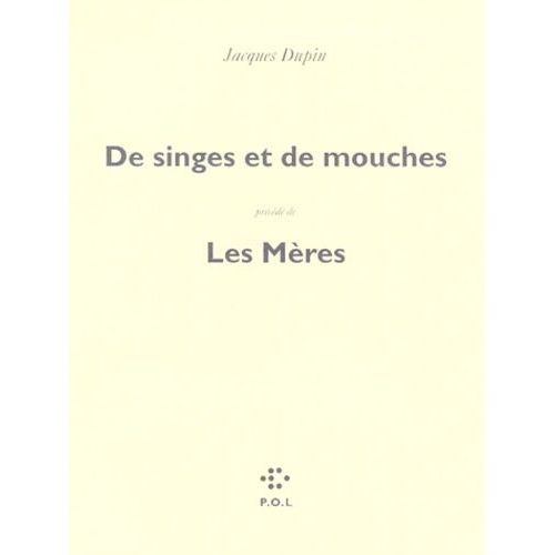 De Singes Et De Mouches Précédé De Les Mères