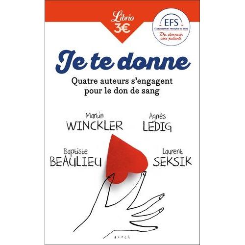 Je Te Donne - Quatre Auteurs Qui S'engagent Pour Le Don De Sang