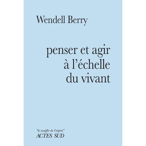 Penser Et Agir À L'échelle Du Vivant